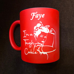 I AM A Tough Cookie Laser Engrave Ceramic Mug,   Recovery mug,  Personalized Laser engraved 11oz Mug